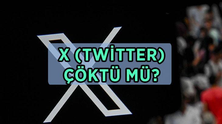 X çöktümü? Kullanıcılar erişim sorunu yaşıyor