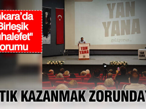 Ankarada birlesik muhalefet forumu artik kazanmak zorundayiz ry7t4ghn